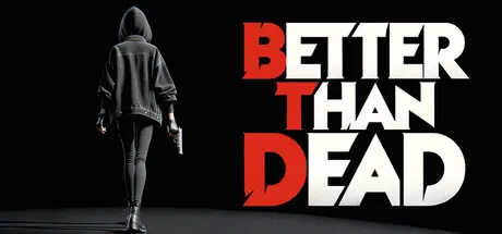 胜过死亡Better Than Dead v0.311 官中10.1GB